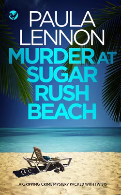 Murder at Sugar Rush Beach: A Gripping Crime Mystery Packed with Twists