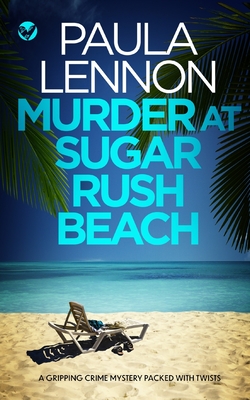 Book Cover Murder at Sugar Rush Beach: A Gripping Crime Mystery Packed with Twists by Paula Lennon