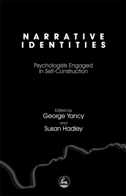 Book Cover Narrative Identities: Psychologists Engaged in Self-Construction by George Yancy