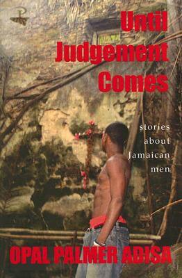Book Cover Until Judgement Comes: Stories About Jamaican Men by Opal Palmer Adisa