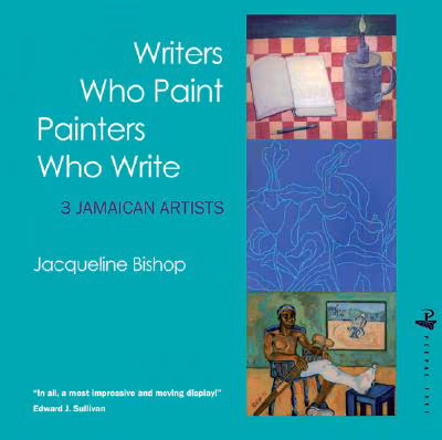 Writers Who Paint Painters Who Write: 3 Jamaican Artists