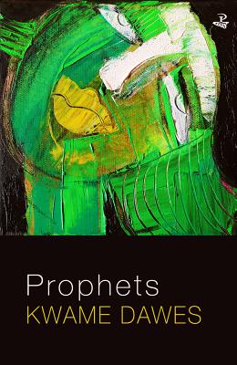 Book Cover Image of Prophets by Kwame Dawes
