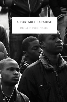 Book Cover Image of A Portable Paradise by Roger Robinson