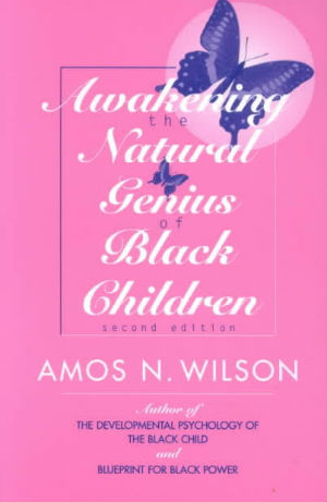 Book cover of Awakening the Natural Genius of Black Children by Amos N. Wilson