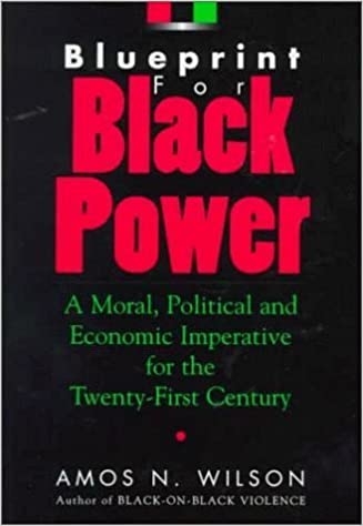 Book cover of Blueprint for Black Power: A Moral, Political, and Economic Imperative for the Twenty-First Century by Amos N. Wilson