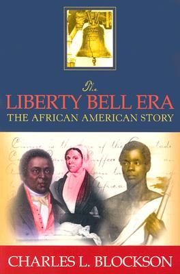 Book Cover Liberty Bell Era: The African American Story by Charles L. Blockson