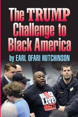 Book Cover TheTrump Challenge to Black America by Earl Ofari Hutchinson