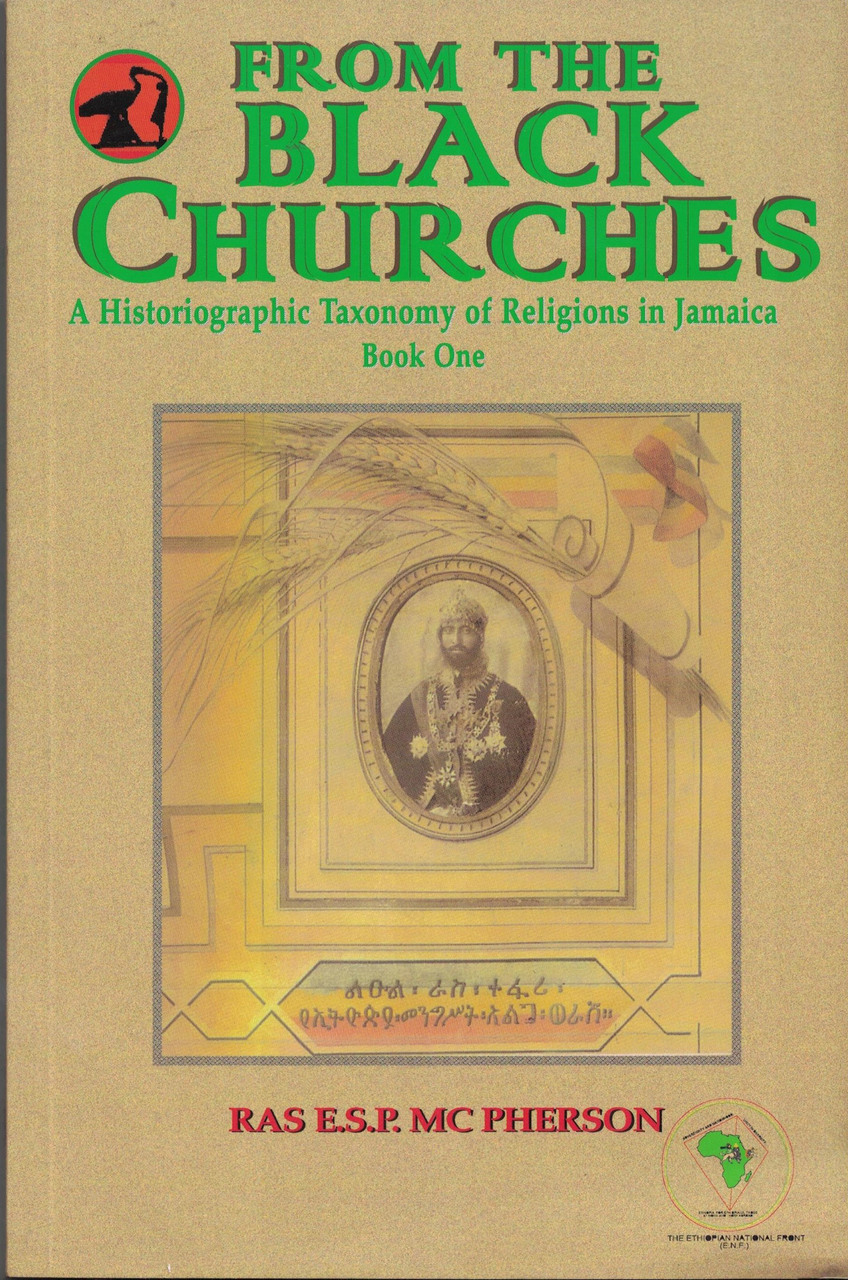 Book Cover From The Black Churches: A Historiographic Taxonomy Of Religions In Jamaica Book One by Ras E.S.P McPherson