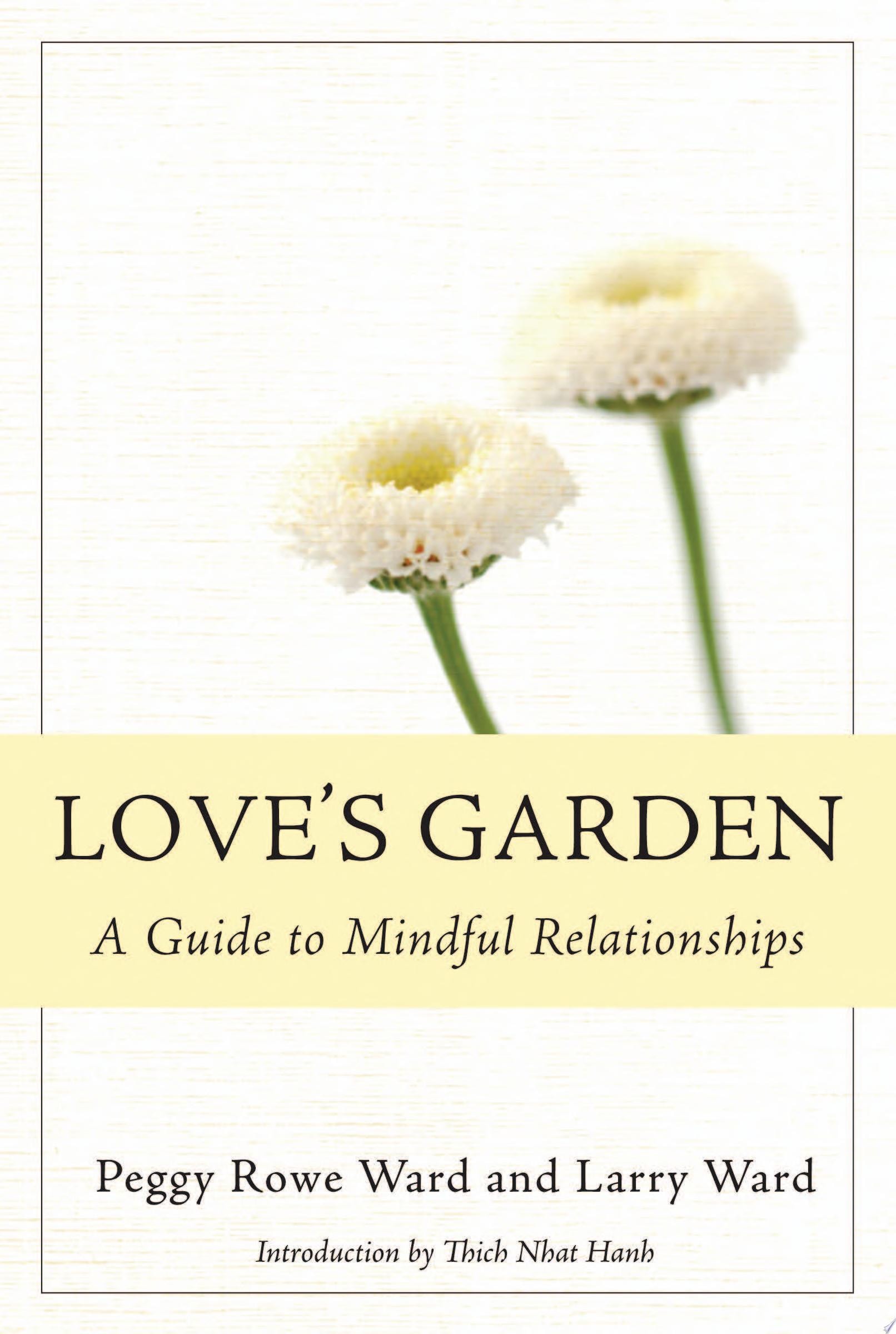 book cover Love’s Garden: A Guide to Mindful Relationships by Peggy Rowe Ward and Larry Ward
