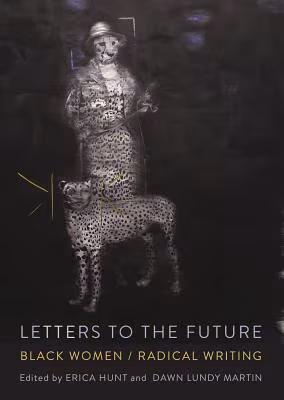Letters to the Future: Black Women/Radical Writing