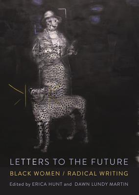 Book Cover Letters to the Future: Black Women/Radical Writing by Erica Hunt