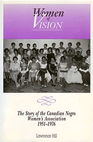 Women of Vision: The Story of the Canadian Negro Women’s Association, 1951-1976