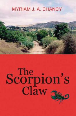 Book Cover Image of The Scorpion’s Claw by Myriam J. A. Chancy