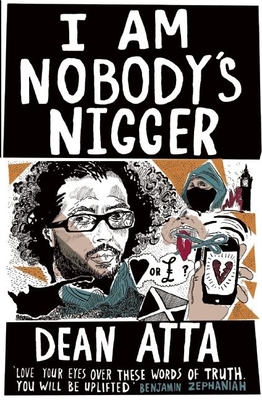 Book Cover I Am Nobody’s Nigger by Dean Atta