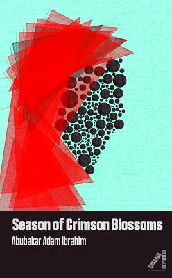 Book Cover Image of Season of Crimson Blossoms by Abubakar Adam Ibrahim