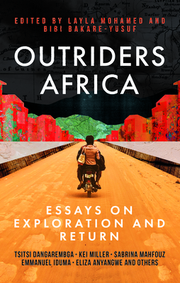 Book Cover Image of Outriders Africa: Essays on Exploration and Return by Layla Mohamed and Bibi Bakare-Yusuf