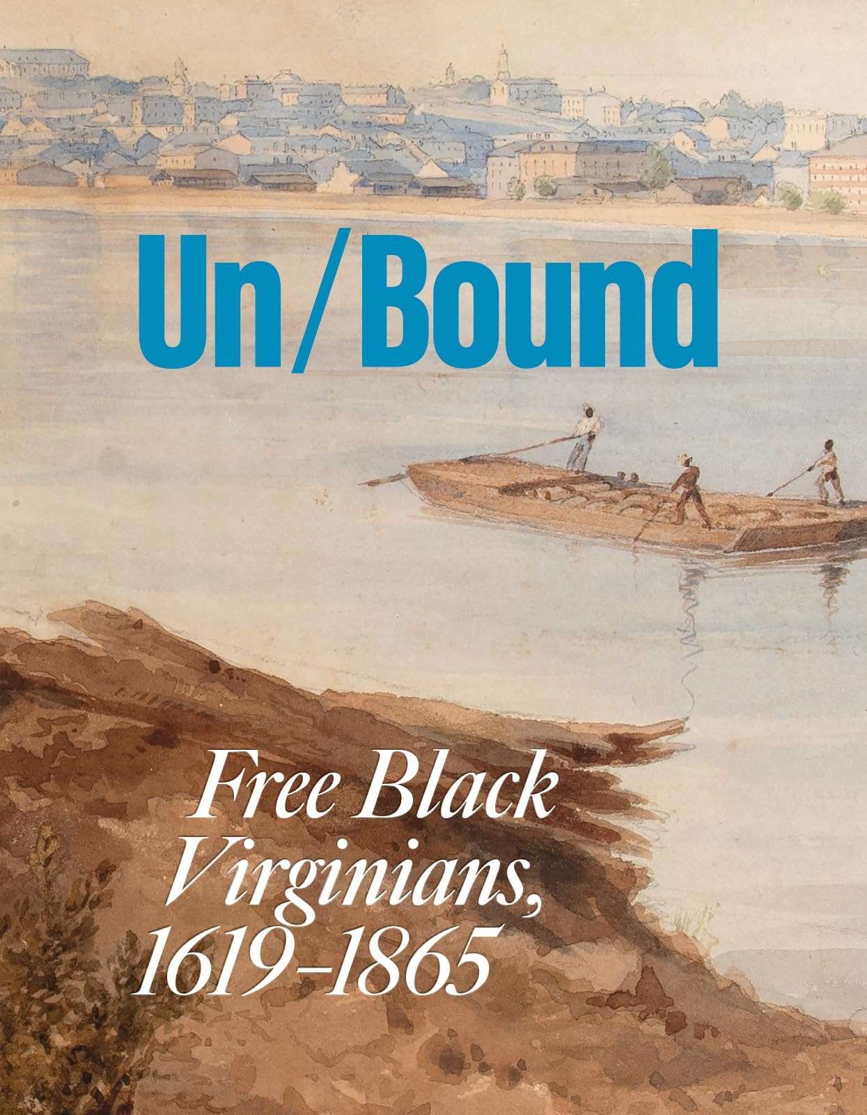 Cover: Unbound: Free Black Virginians, 1619-1865