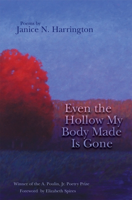 Book Cover Even the Hollow My Body Made Is Gone by Janice N. Harrington