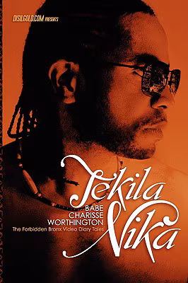 Tekila Nika: The Forbidden Bronx Video Diary Tales