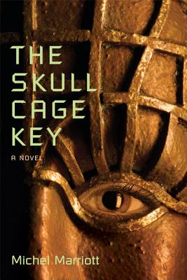 Book Cover The Skull Cage Key: A Novel by Michel Marriott