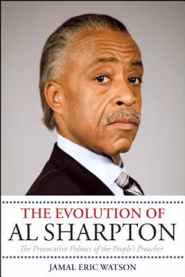 Cover: The Evolution of Al Sharpton: The Provocative Politics of the People’s Preacher