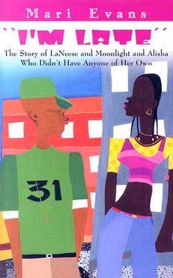 I’m Late: The Story of Laneese and Moonlight and Alisha Who Didn’t Have Anyone of Her Own