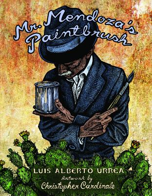 Book Cover Image of Mr. Mendoza’s Paintbrush by Luís Alberto Urrea
