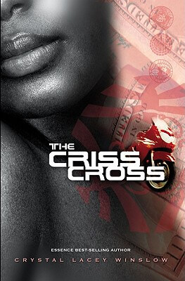 Book Cover Image of The Criss Cross (Life, Love & Loneliness) by Crystal Lacey Winslow