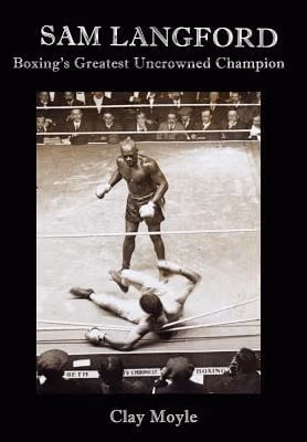 Sam Langford: Boxing’s Greatest Uncrowned Champion