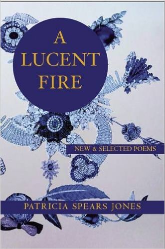 Book Cover A Lucent Fire: New and Selected Poems by Patricia Spears Jones
