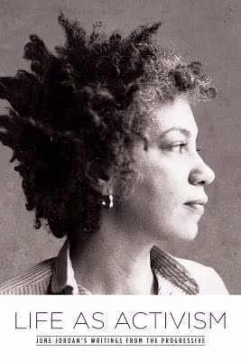 Life as Activism: June Jordan’s Writings from the Progressive
