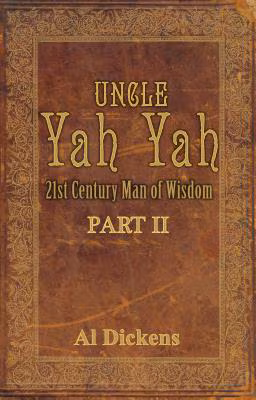 Uncle Yah Yah: 21St Century Man Of Wisdom, Part 2