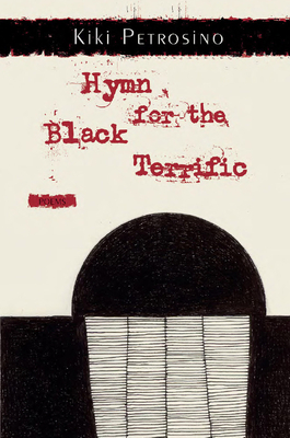 Book Cover Hymn for the Black Terrific by Kiki Petrosino