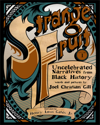 Book Cover Strange Fruit, Volume I: Uncelebrated Narratives from Black History Volume 1 by Joel Christian Gill