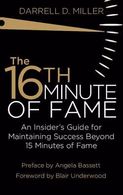 Cover: The 16th Minute of Fame: An Insider’s Guide for Maintaining Success Beyond 15 Minutes of Fame