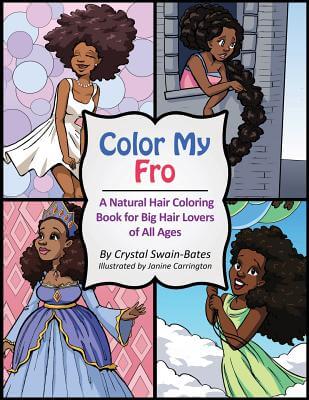 Book cover of Color My Fro: A Natural Hair Coloring Book for Big Hair Lovers of All Ages by Crystal Swain-Bates