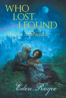 Book cover image of Who Lost, I Found: Stories by Eden Royce