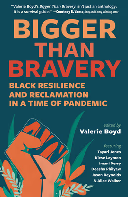 Cover: Bigger Than Bravery: Black Resilience and Reclamation in a Time of Pandemic