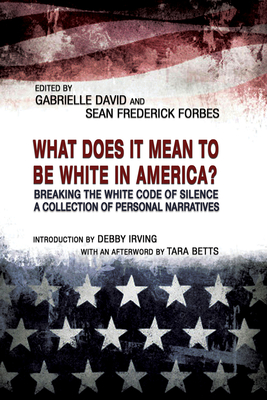 Book Cover Image of What Does It Mean to Be White in America?: Breaking the White Code of Silence, a Collection of Personal Narratives by Gabrielle David