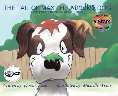 Book Cover The Tail of Max the Mindless Dog: A Children’s Book on Mindfulness by Florenza Denise Lee