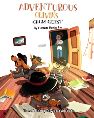 Book Cover Adventurous Olivia’s Calm Quest: A Book on Mindfulness by Florenza Denise Lee