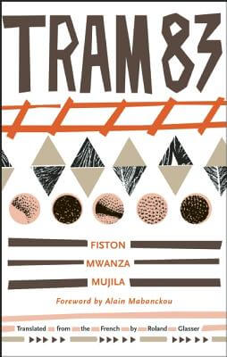 book cover Tram 83 by Fiston Mwanza Mujila