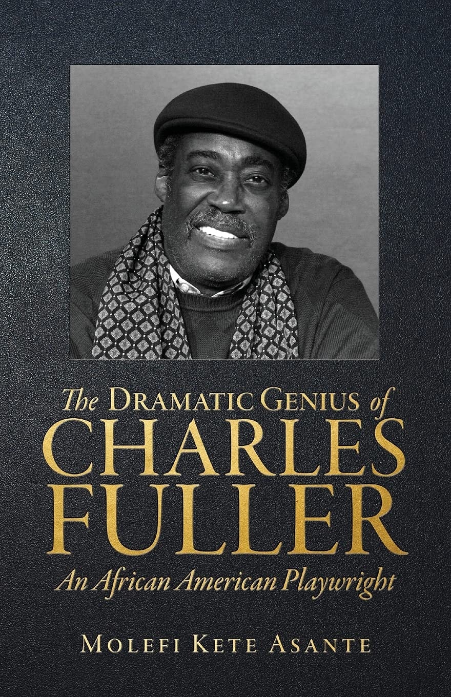 Book Cover The Dramatic Genius of Charles Fuller; An African American Playwright by Molefi Kete Asante
