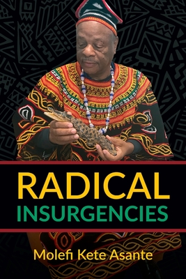 Book Cover Radical Insurgencies by Molefi Kete Asante
