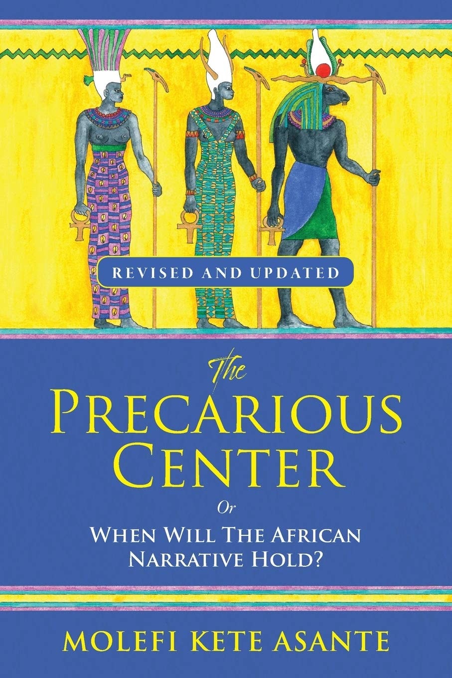 Book Cover The Precarious Center Or When Will the African Narrative Hold? by Molefi Kete Asante
