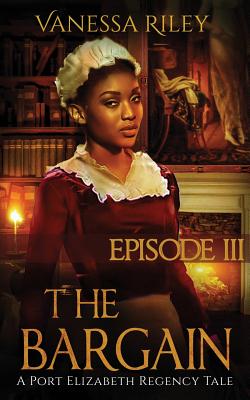 book cover The Bargain: Season One, Episode III by Vanessa Riley