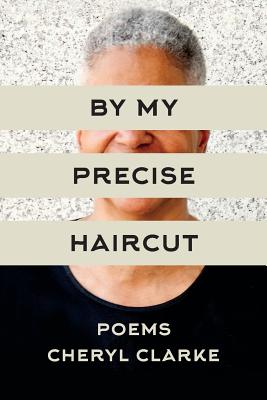 Book Cover By My Precise Haircut by Cheryl Clarke
