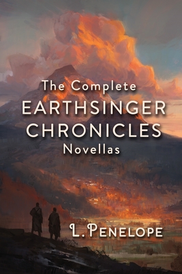 Book Cover Image of Earthsinger Chronicles Novellas: The Complete Collection by L. Penelope
