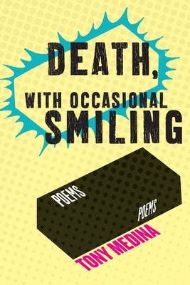 Book Cover Death, With Occasional Smiling by Tony Medina