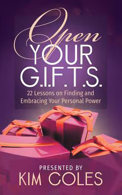 Open Your G.I.F.T.S.: 22 Lessons on Finding and Embracing Your Personal Power